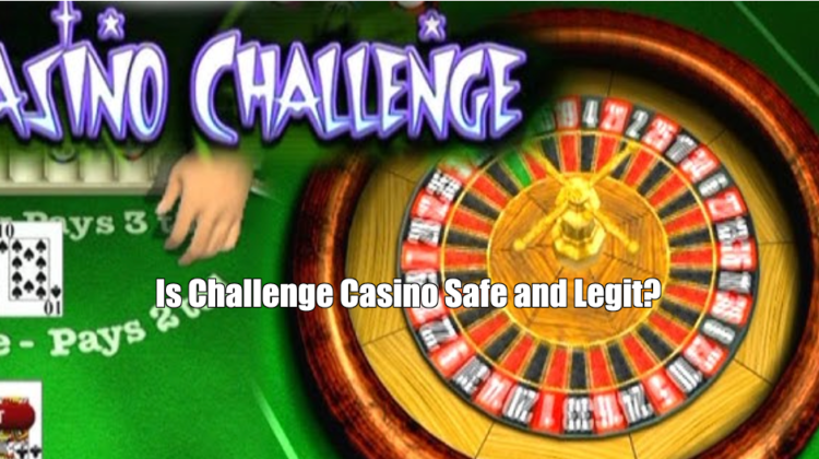 Is Challenge Casino Safe and Legit?
