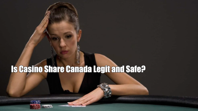 Is Casino Share Canada Legit and Safe?